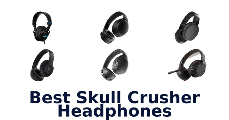 best skull crusher headphones