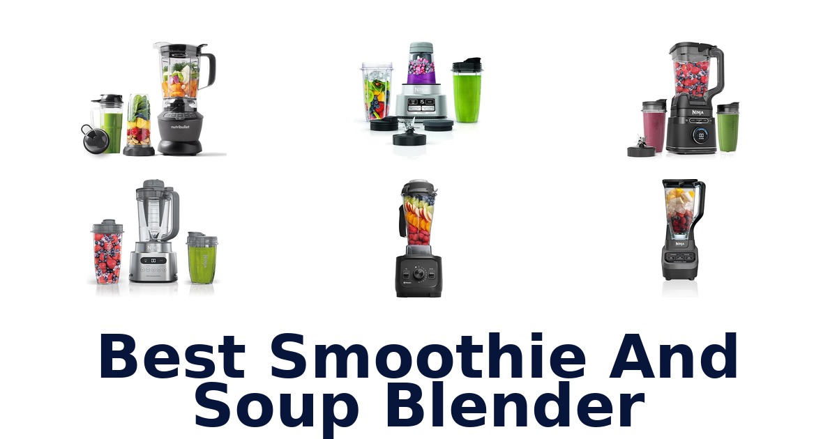 best smoothie and soup blender