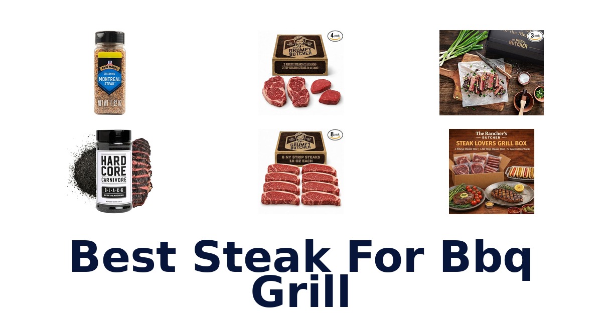 best steak for bbq grill