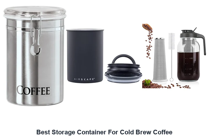 Best Storage Container For Cold Brew Coffee