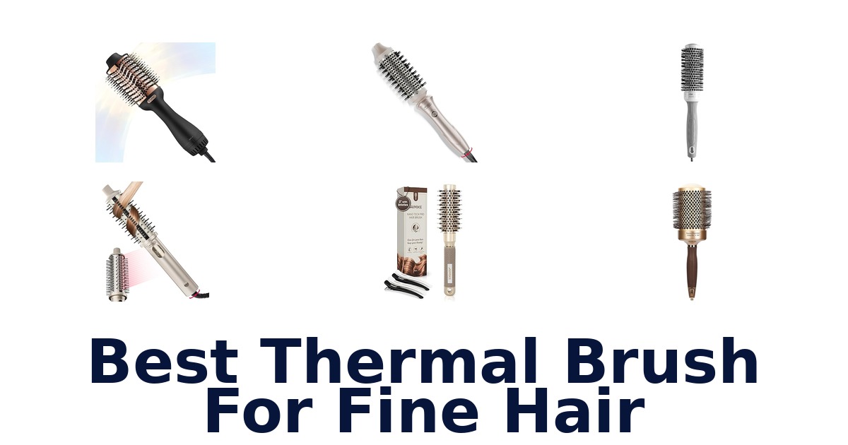 best thermal brush for fine hair