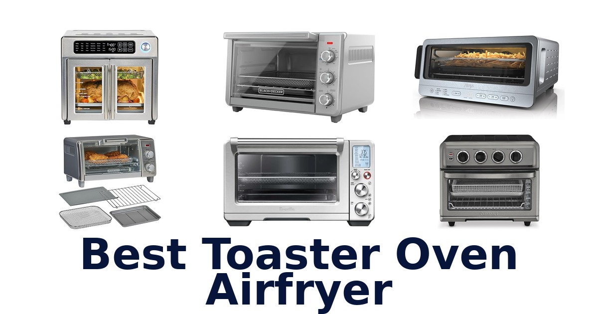 best toaster oven airfryer