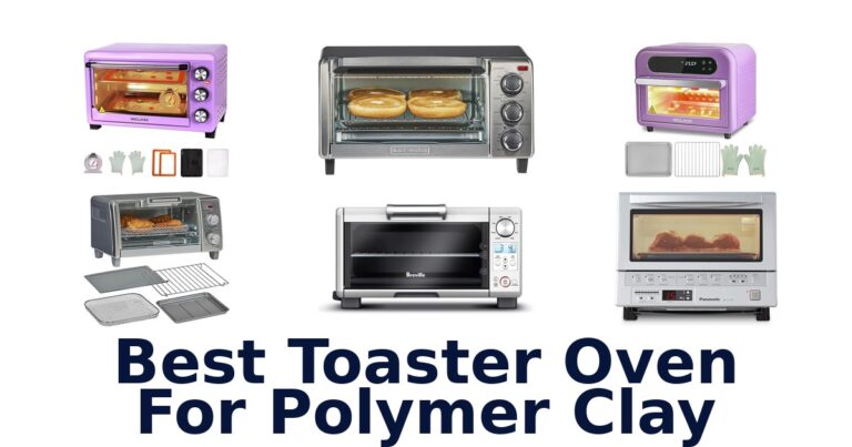 best toaster oven for polymer clay