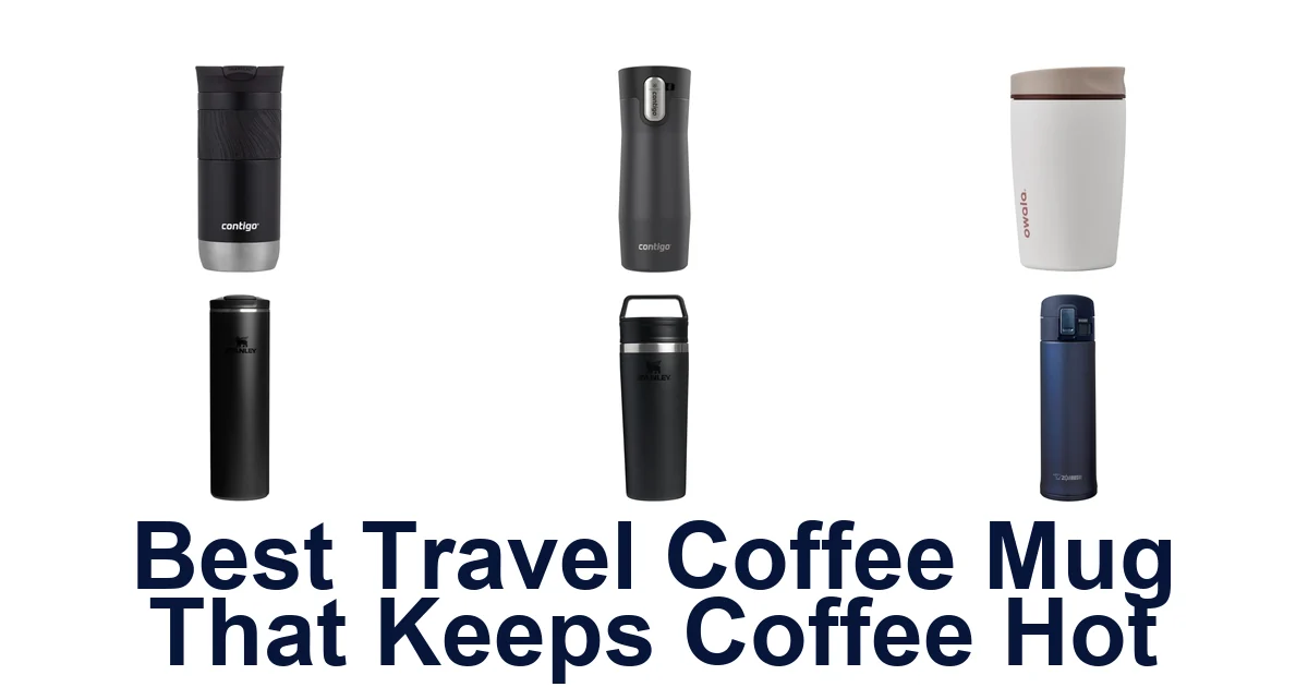 best travel coffee mug that keeps coffee hot