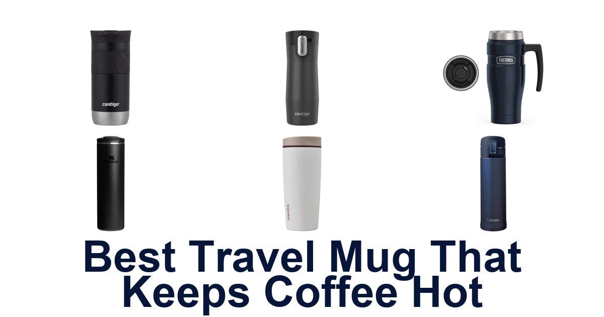 best travel mug that keeps coffee hot
