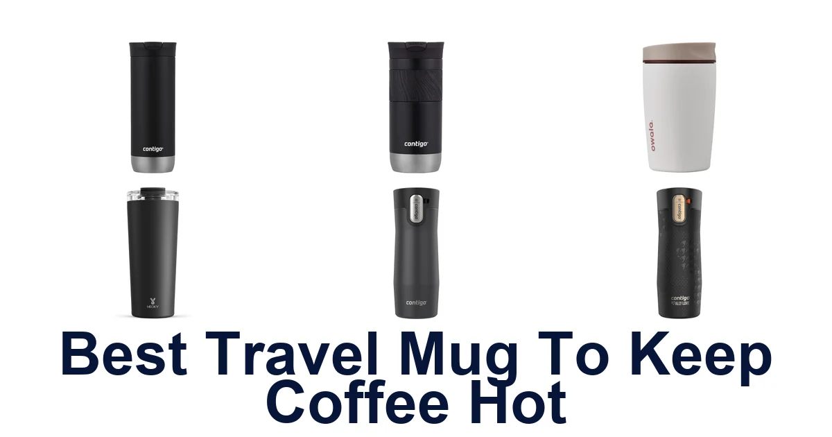 best travel mug to keep coffee hot
