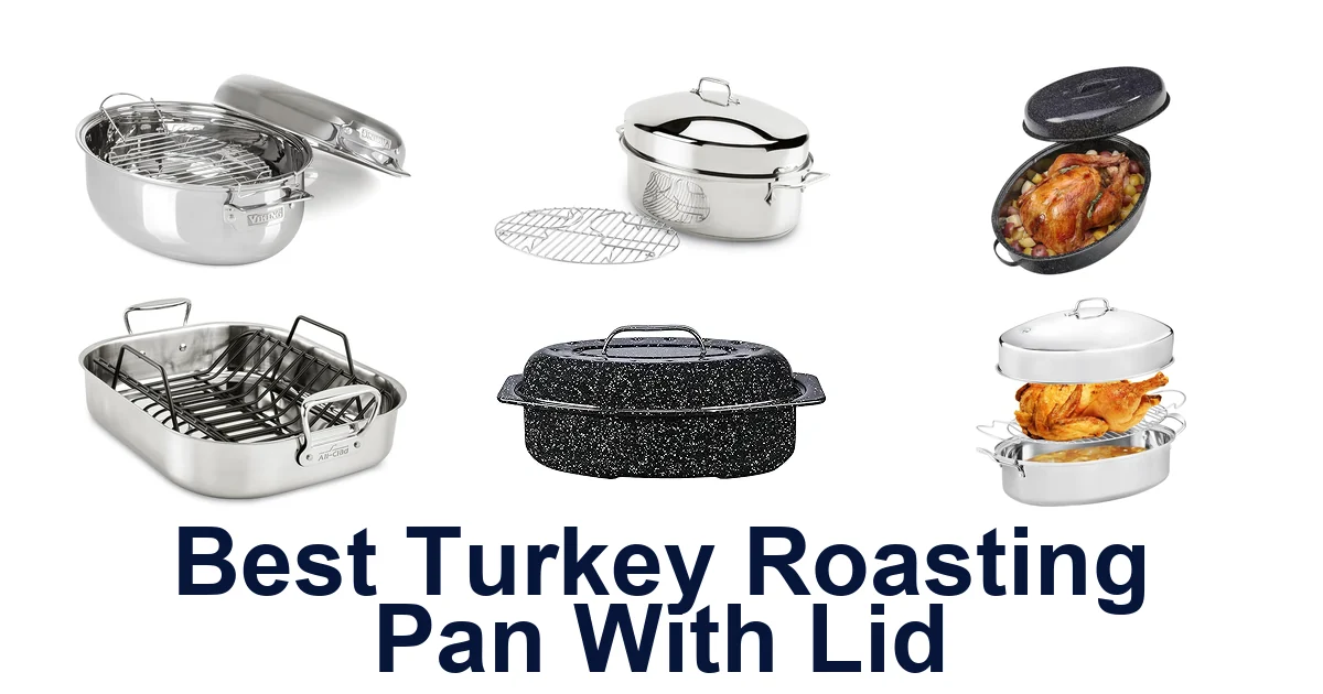 best turkey roasting pan with lid
