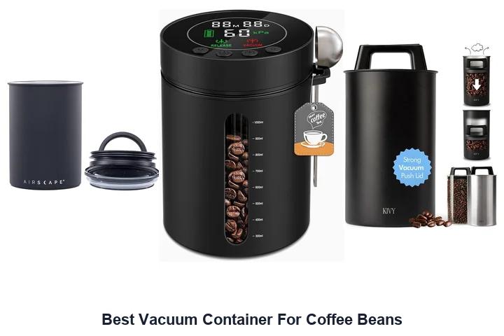 Best Vacuum Container For Coffee Beans