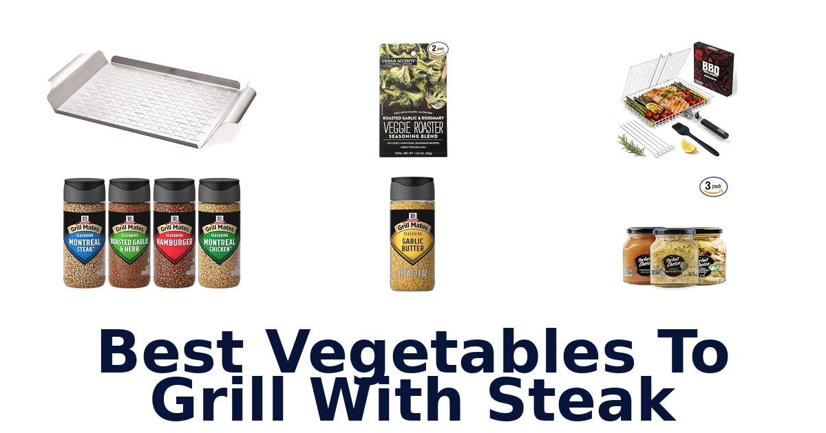 best vegetables to grill with steak