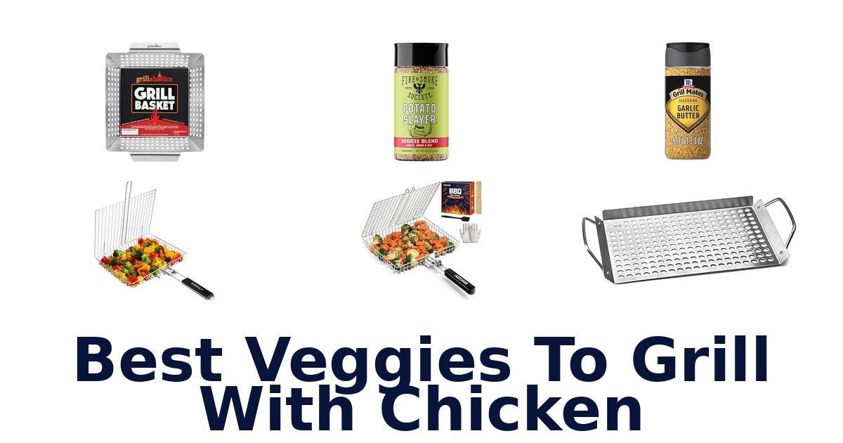 best veggies to grill with chicken