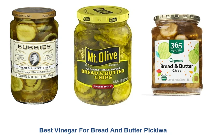 Best Vinegar For Bread And Butter Picklwa