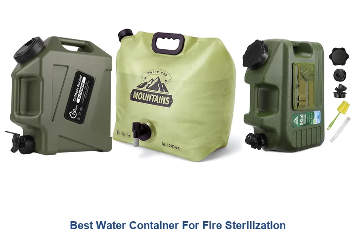 Best Water Container For Fire Sterilization