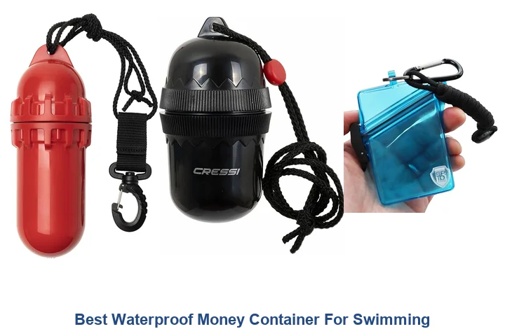 Best Waterproof Money Container For Swimming