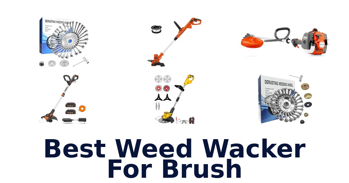 best weed wacker for brush