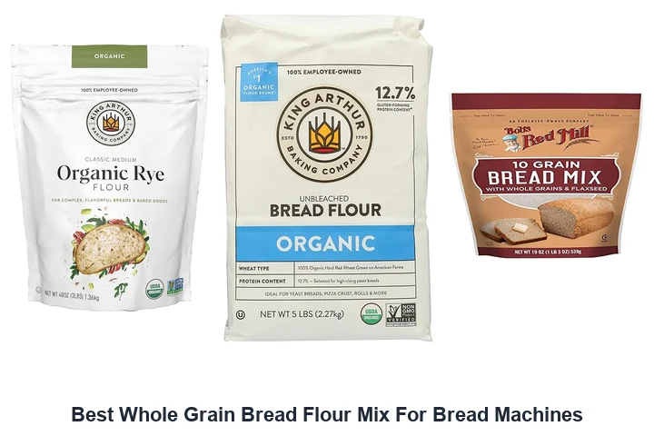 Best Whole Grain Bread Flour Mix For Bread Machines