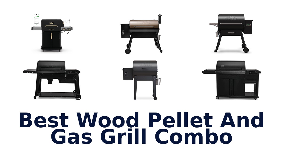 best wood pellet and gas grill combo