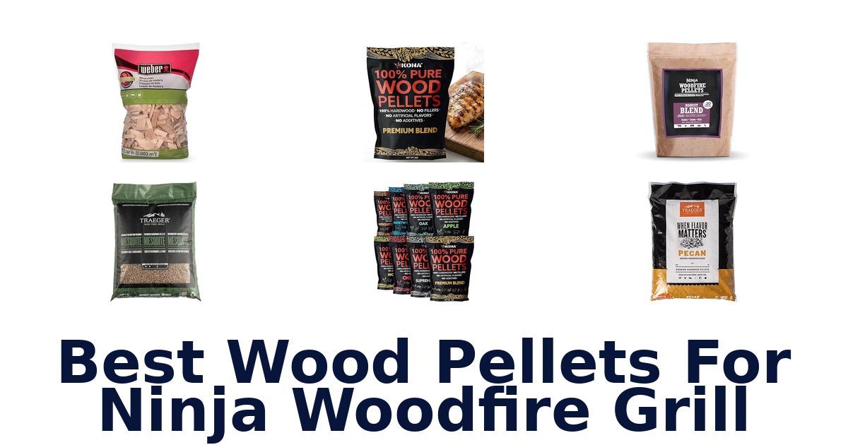 best wood pellets for ninja woodfire grill