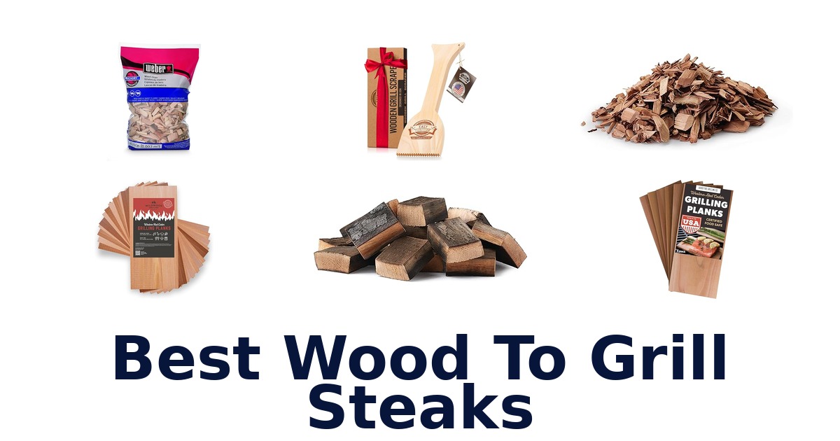 best wood to grill steaks