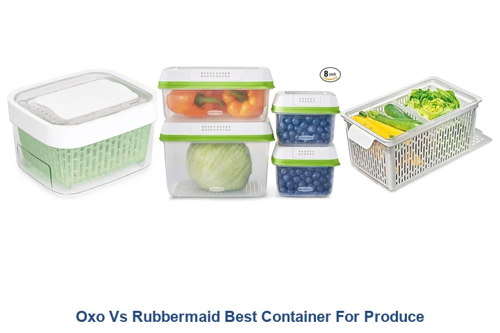 Oxo Vs Rubbermaid Best Container For Produce