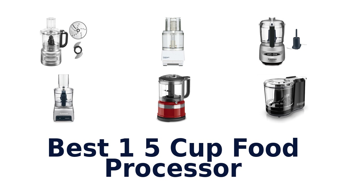 best 1 5 cup food processor