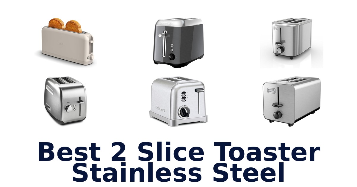 best 2 slice toaster stainless steel