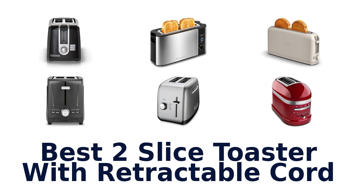 best 2 slice toaster with retractable cord