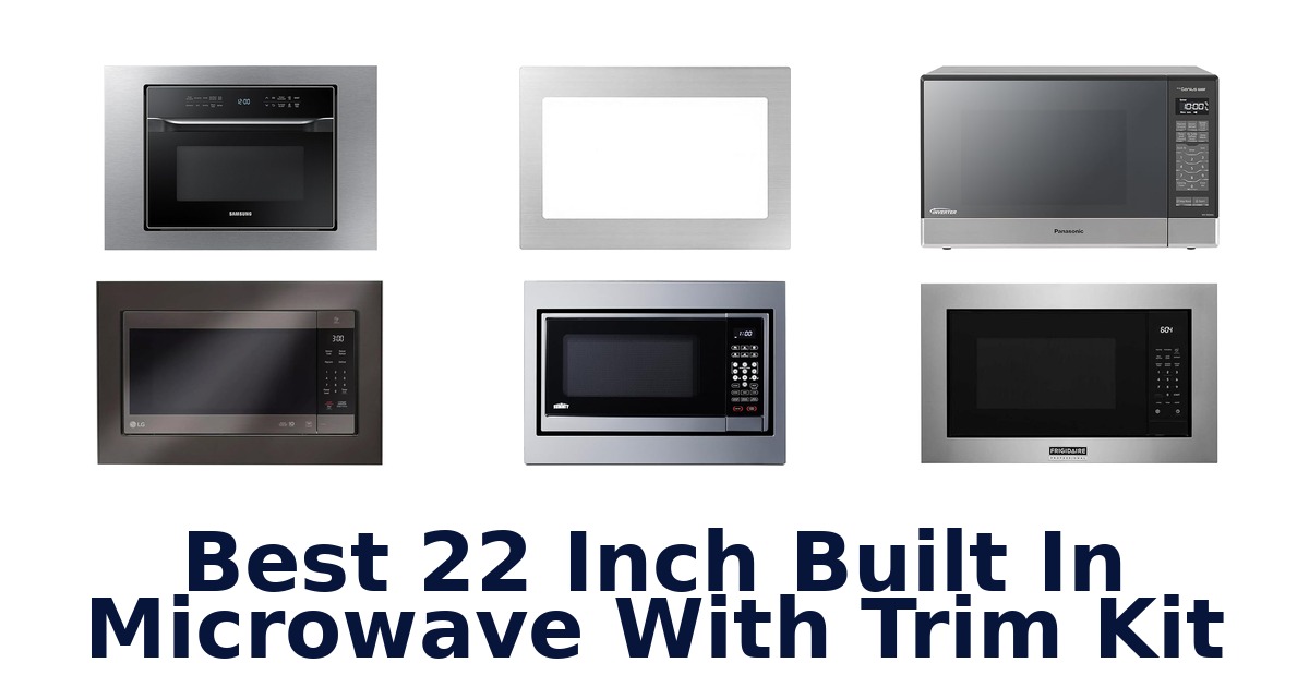 best 22 inch built in microwave with trim kit