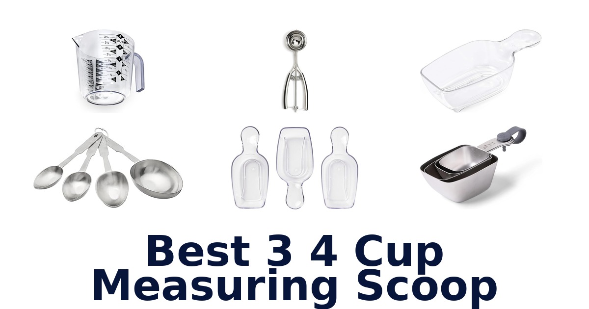 best 3 4 cup measuring scoop