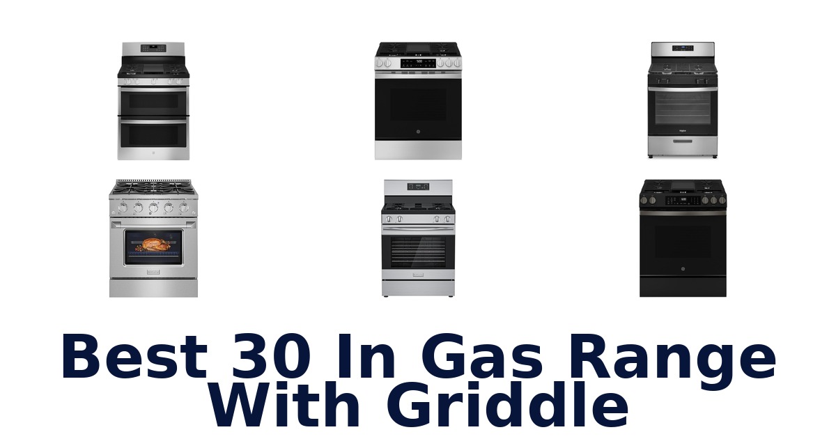 best 30 in gas range with griddle