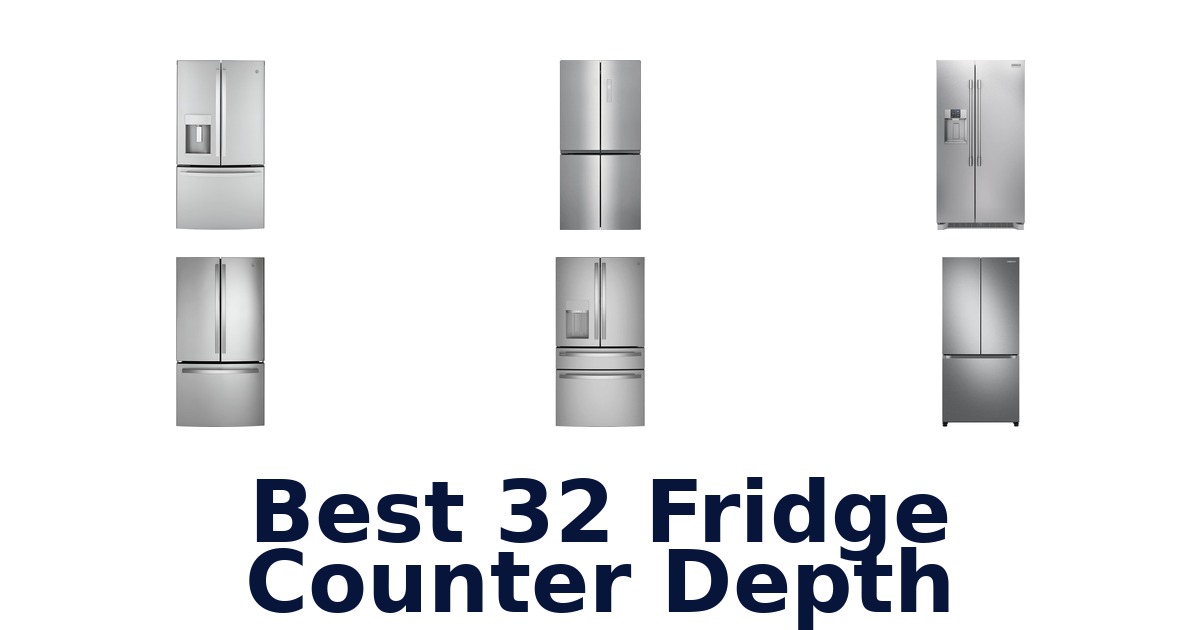 best 32 fridge counter depth