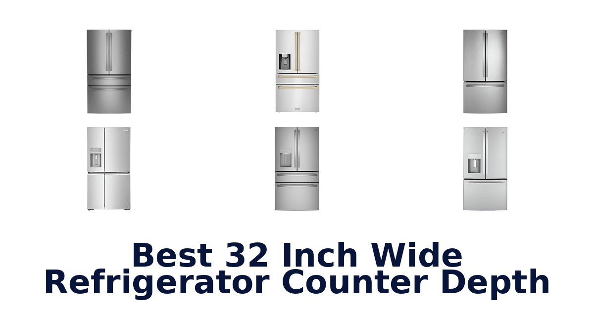 best 32 inch wide refrigerator counter depth
