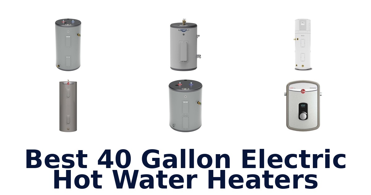 best 40 gallon electric hot water heaters