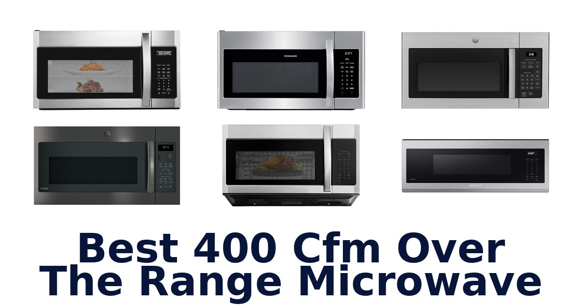 best 400 cfm over the range microwave