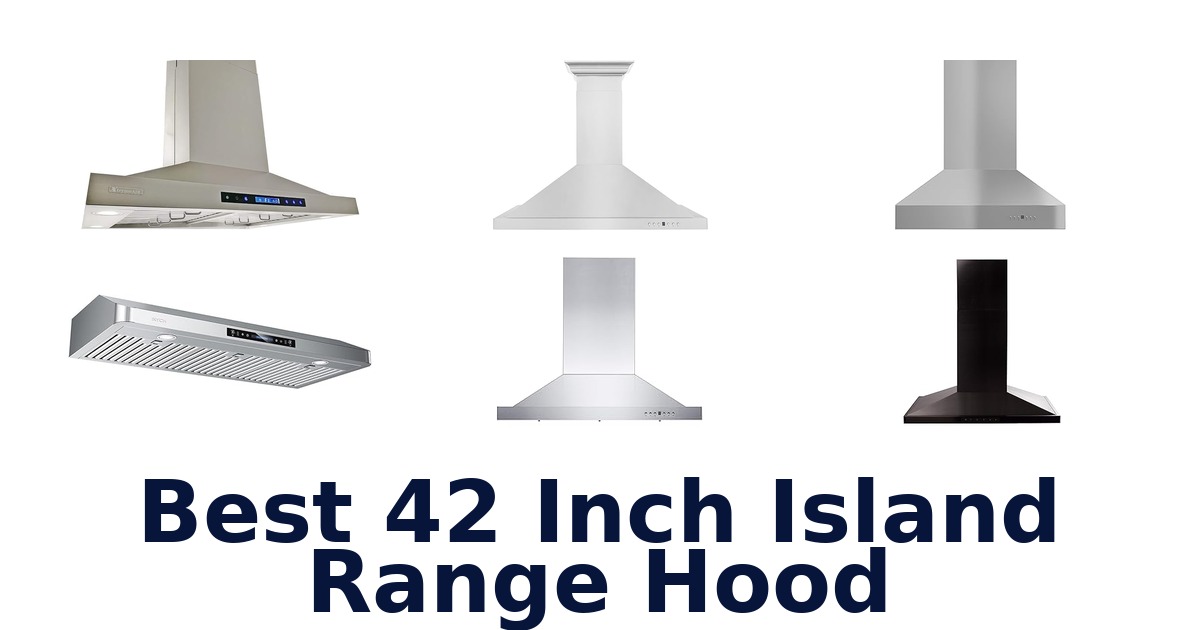 best 42 inch island range hood