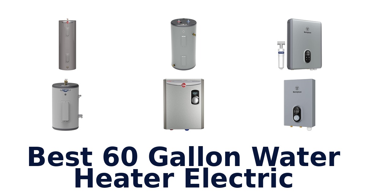 best 60 gallon water heater electric