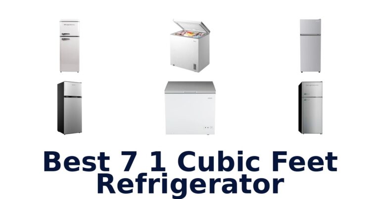 best 7 1 cubic feet refrigerator