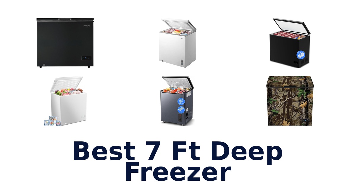best 7 ft deep freezer