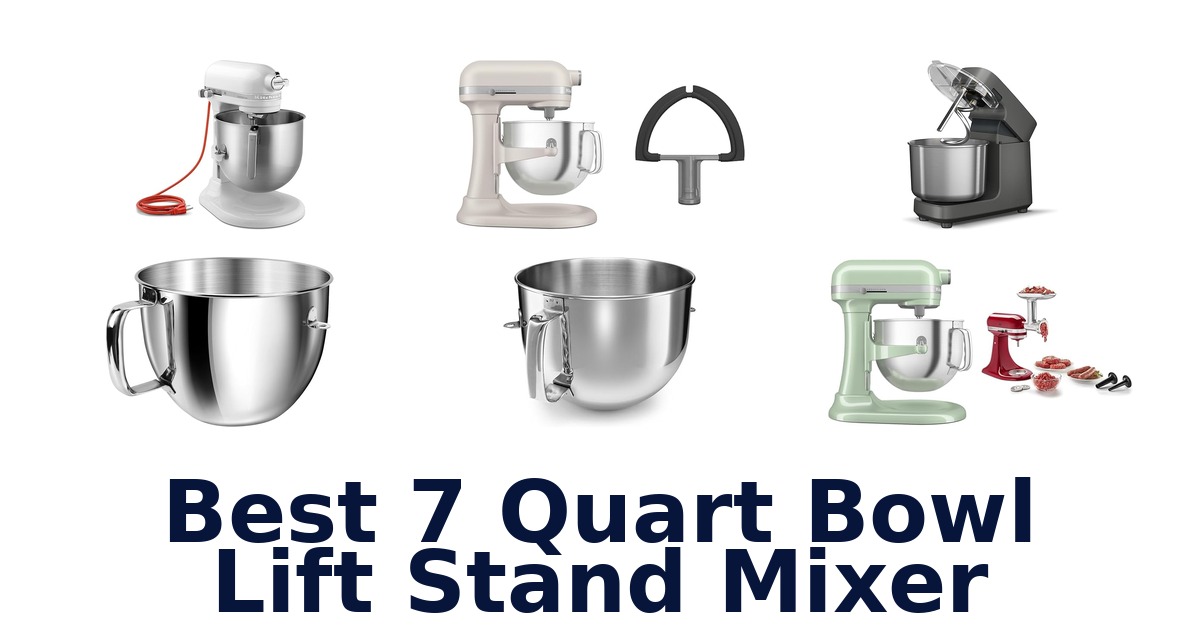 best 7 quart bowl lift stand mixer