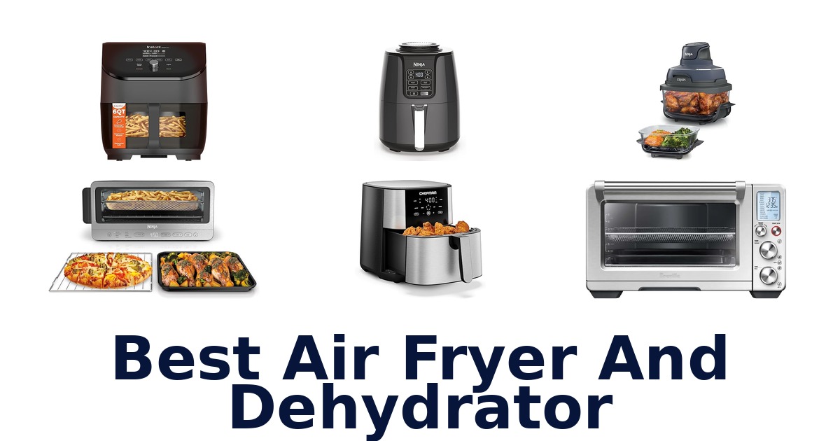 best air fryer and dehydrator