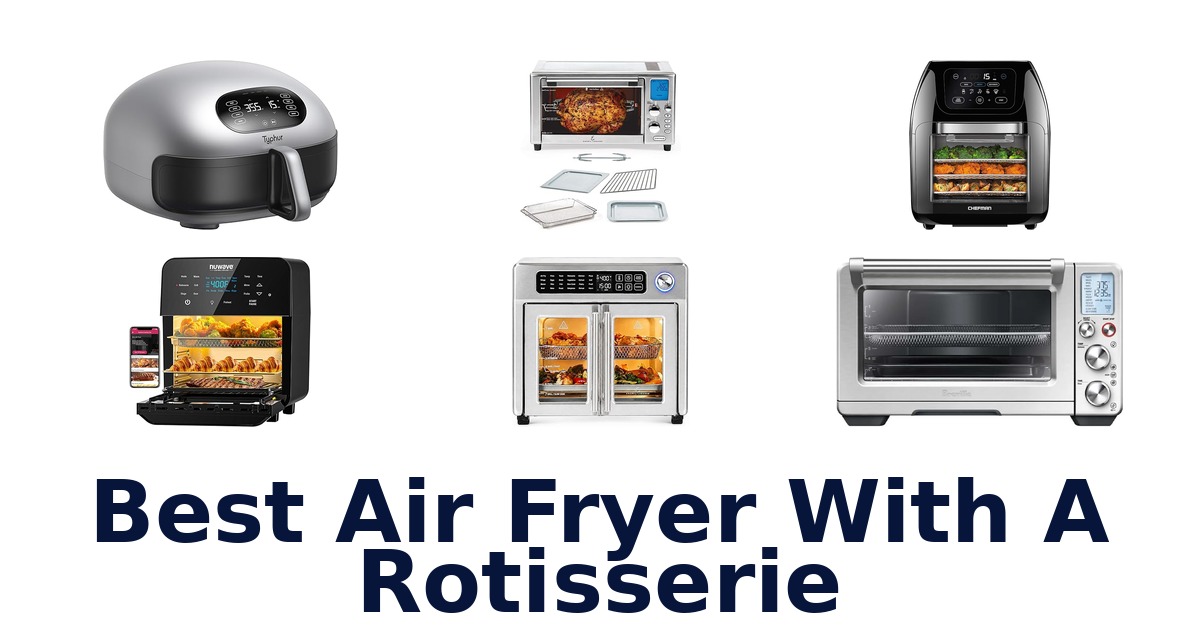 best air fryer with a rotisserie