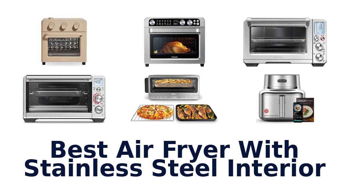 best air fryer with stainless steel interior