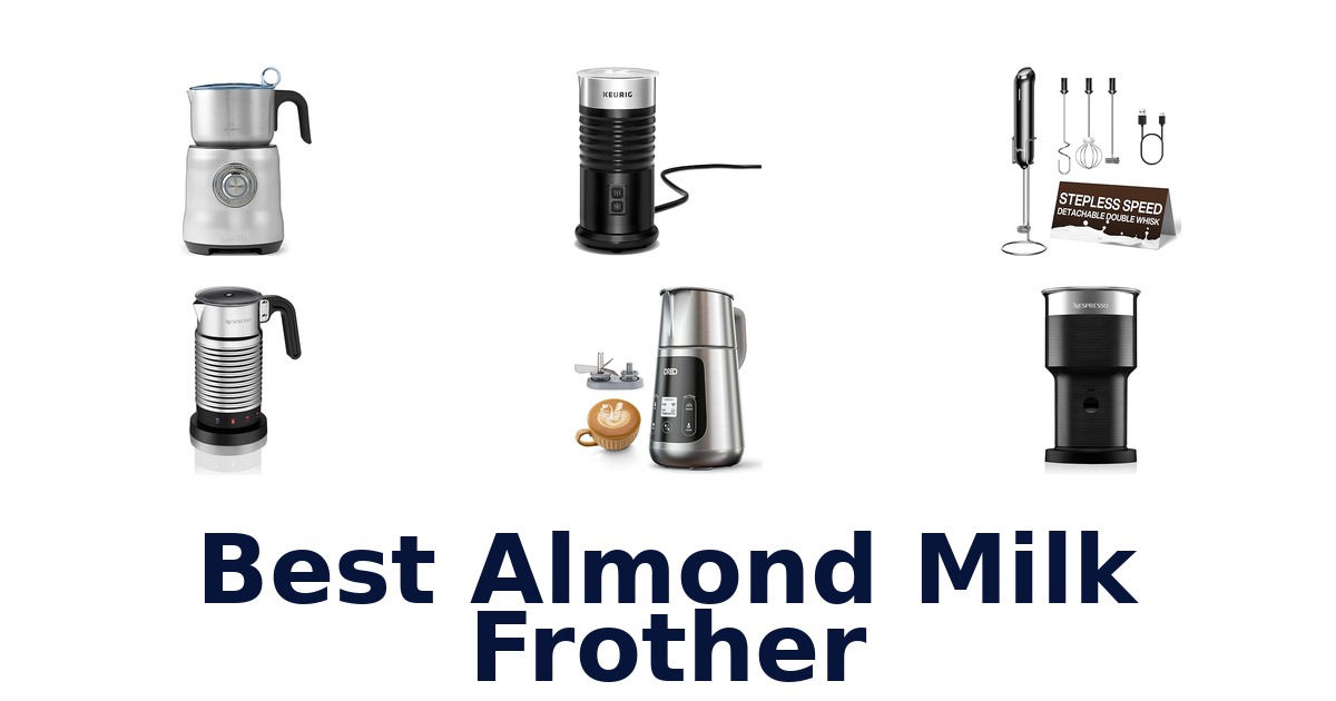 best almond milk frother