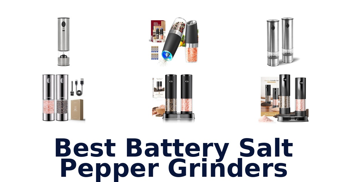 best battery salt pepper grinders