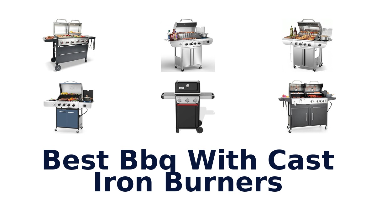 best bbq with cast iron burners