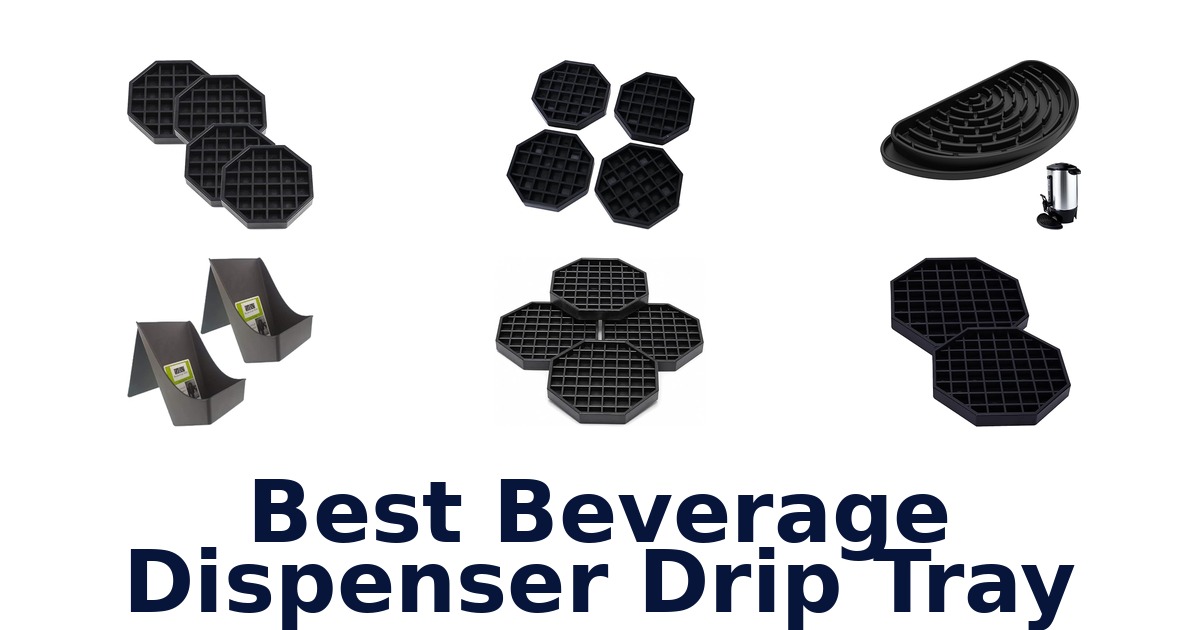best beverage dispenser drip tray