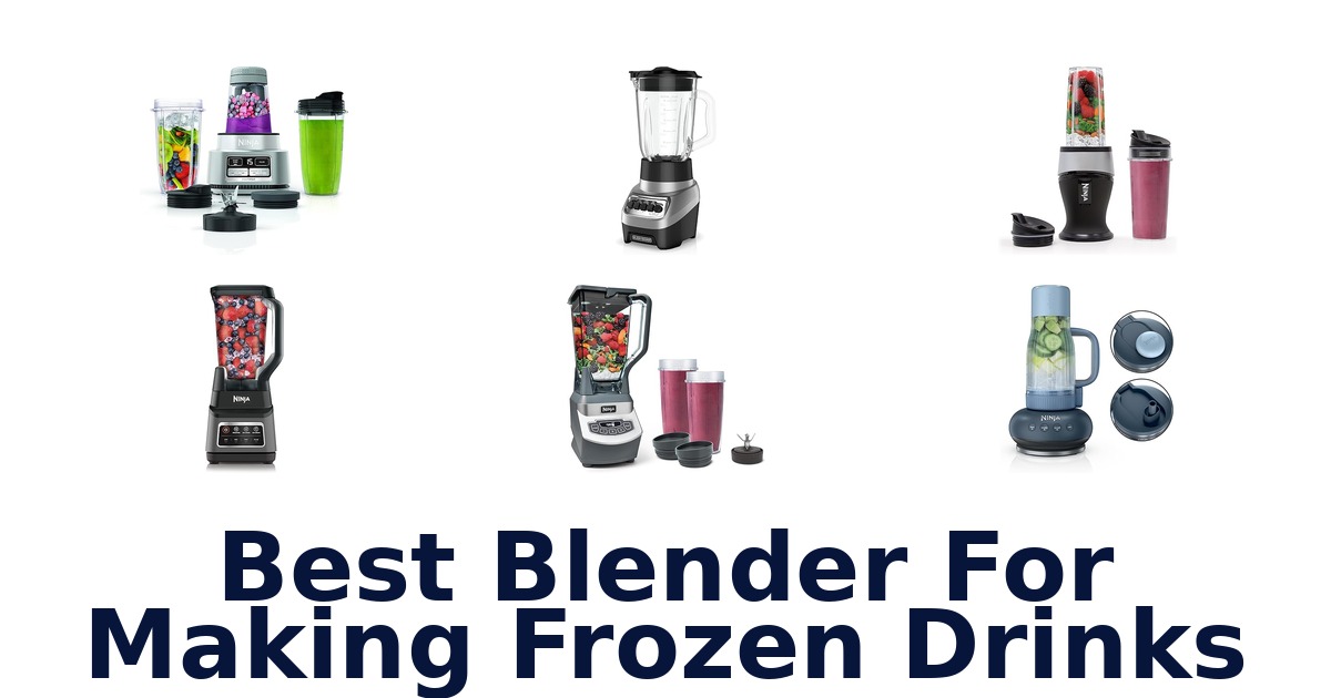 best blender for making frozen drinks