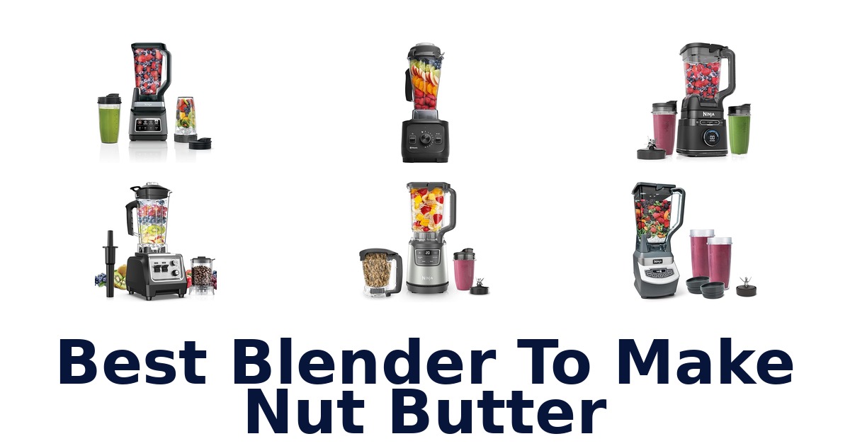 best blender to make nut butter