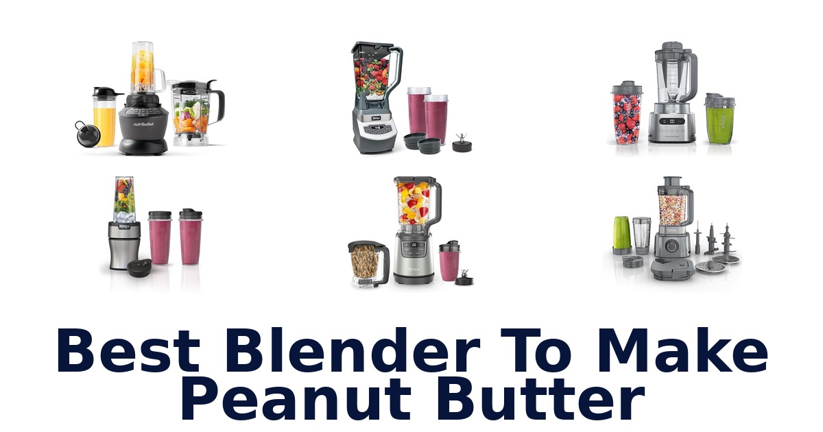 best blender to make peanut butter