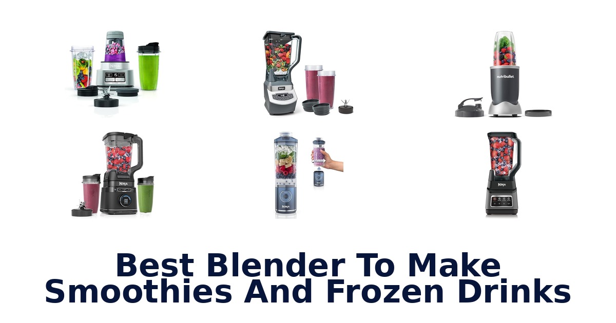 best blender to make smoothies and frozen drinks