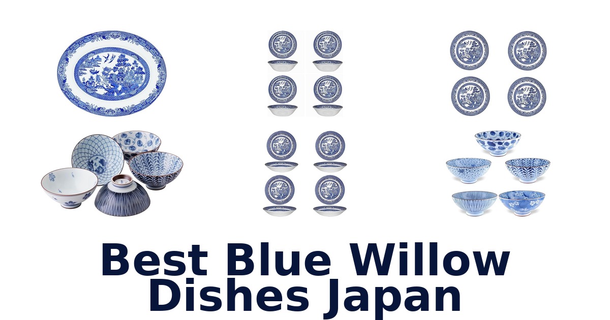 best blue willow dishes japan
